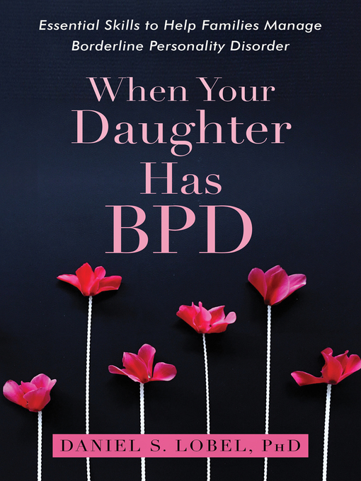 Title details for When Your Daughter Has BPD by Daniel S. Lobel - Available